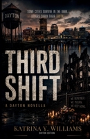 Third Shift: A Dayton Novella B0H23S1F1V Book Cover