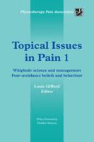 Topical Issues in Pain 1: Whiplash: Science and Management Fear-Avoidance Beliefs and Behaviour 1491876735 Book Cover