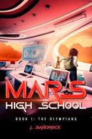Mars High School - Book 1: The Olympians 1963019016 Book Cover