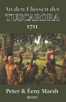 An den Flüssen der TUSCARORA: 1711 (German Edition) B0FK4QYMWM Book Cover