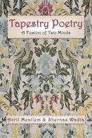 Tapestry Poetry: A Fusion of Two Minds in an Innovative Genre of Poetry 1717753078 Book Cover