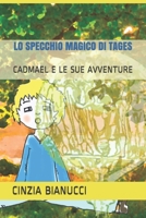 LO SPECCHIO MAGICO DI TAGES: CADMAEL E LE SUE AVVENTURE (Italian Edition) B0851M2C33 Book Cover