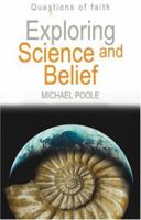 Exploring Science and Belief 1598562258 Book Cover