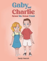 Gaby and Charlie Forever Sibs, Forever Friends 1398489352 Book Cover