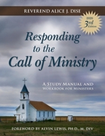 Responding to the Call of Ministry: A Study Manual and Workbook for Ministers 0999332686 Book Cover