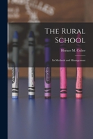 The rural school, its methods and management 1019052368 Book Cover