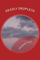 Deadly Droplets: Ten Original Short Stories 1548186619 Book Cover