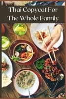 Thai Copycat For The Whole Family: Best Thai Recipes 1008977411 Book Cover