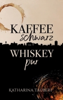Kaffee schwarz Whiskey pur: Sei nicht immer die Vernünftige (German Edition) 3696729574 Book Cover