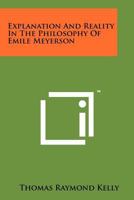Explanation and Reality in the Philosophy of Emile Meyerson 1258166143 Book Cover