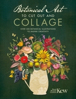 Botanical Art to Cut Out and Collage: Over 500 botanical illustrations to inspire creativity 1446309932 Book Cover