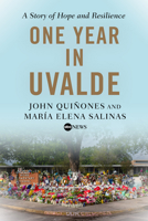 One Year in Uvalde: A Story of Hope and Resilience 136810701X Book Cover