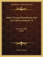 Index To Legal Periodicals And Law Library Journal V2: October, 1909 1120759811 Book Cover