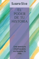 El poder de tu historia: Una aventura creativa para enriquecer tu vida 1694794245 Book Cover