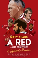 Sixty Years a Red… and Counting!: A Lifetime's Passion 1785319809 Book Cover