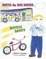 Dottie the Bus Driver in Bicycle Safety 0988518066 Book Cover