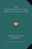 The Time Elements Of The Orestean Trilogy (1902) 1104508370 Book Cover