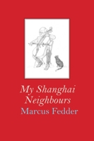 My Shanghai Neighbours 1913606287 Book Cover