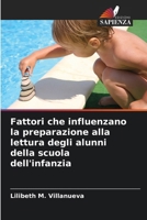 Fattori che influenzano la preparazione alla lettura degli alunni della scuola dell'infanzia (Italian Edition) 620812638X Book Cover
