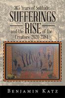 365 Years of Solitude, Sufferings and the Rise of the Creators: 2020-2384 1984574116 Book Cover