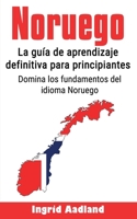Noruego: La guía de aprendizaje definitiva para principiantes: Domina los fundamentos del idioma Noruego (Aprende noruego, idioma noruego, noruego para principiantes) B092CG3L5N Book Cover