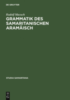 Grammatik Des Samaritanischen Aramaisch (Studia Samaritana) 3110083760 Book Cover
