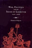 War, Politics and the Irish of Leinster, 1156-1606 1851826904 Book Cover