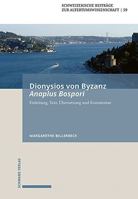 Dionysios Von Byzanz, Anaplus Bospori: Die Fahrt Auf Dem Bosporos. Einleitung, Text, Ubersetzung Und Kommentar 3796548466 Book Cover