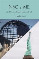 NYC + Me: An Unknown Person's Trip Through Life 1480901911 Book Cover