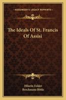 Ideals of St. Francis of Assisi 1494110512 Book Cover