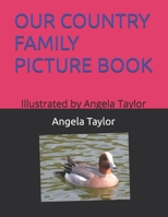 OUR COUNTRY FAMILY PICTURE BOOK: Illustrated by Angela Taylor B0GVDZW5TF Book Cover