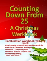 Counting Down from 25: A Christmas Workbook: Hand printing numerals and number words B08M8Y5P46 Book Cover