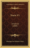Tracts V1: Scriptural 0548826137 Book Cover