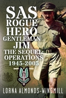 SAS Rogue Hero Gentleman Jim The Sequel: Operations 1945-2005 1036148289 Book Cover