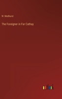 The Foreigner in Far Cathay 3368149210 Book Cover