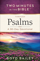 Two Minutes in the Bible Through Psalms: A 90-Day Devotional 0736965777 Book Cover