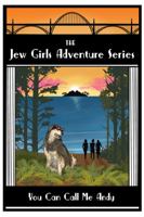 Jew Girls Adventure Series : You Can Call Me Andy 1945587806 Book Cover