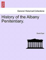 History of the Albany Penitentiary 1240093551 Book Cover