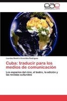 Cuba: Traducir Para Los Medios de Comunicacion 3847361821 Book Cover