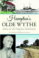 Hampton's Olde Wythe: Jewel of the Virginia Tidewater 1626192650 Book Cover