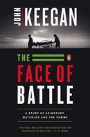 The Face Of Battle 0140048979 Book Cover