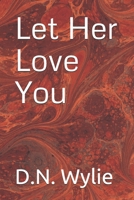 Let Her Love You B08QRKV857 Book Cover
