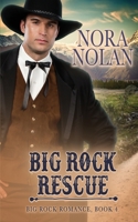 Big Rock Rescue (Big Rock Romance) 1645632008 Book Cover