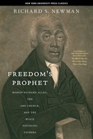 Freedoms Prophet: Bishop Richard Allen, the AME Church, and the Black Founding Fathers