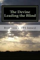 The Devine Leading the Blind: (the Cowboy Mafia) 1724789406 Book Cover