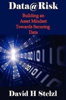 Data@risk: Building an Asset Mindset Towards Securing Data 0982175558 Book Cover