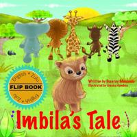 Imbila's Tale: An English/Zulu Flipbook for Children 1736525247 Book Cover