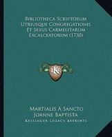 Bibliotheca Scriptorum Utriusque Congregationis Et Sexus Carmelitarum Excalceatorum 1104624702 Book Cover
