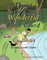 Thema and the Wonderful Black Gourd 1449090788 Book Cover