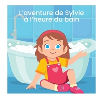 L'aventure de Sylvie à l'heure du bain (French Edition) B0GR8KV8P4 Book Cover